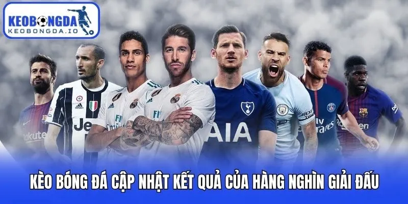 Kèo bóng đá 10 Kèo bóng đá cập nhật kết quả của hàng nghìn giải đấu